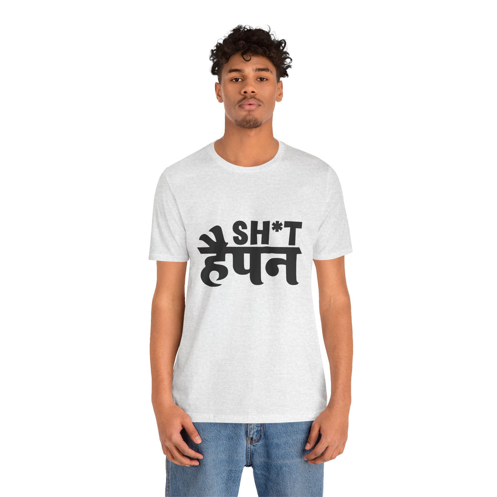 Graphic Tee — "Sh*t Happen" Hindi-English Bold Script T-Shirt