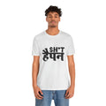 Graphic Tee — "Sh*t Happen" Hindi-English Bold Script T-Shirt