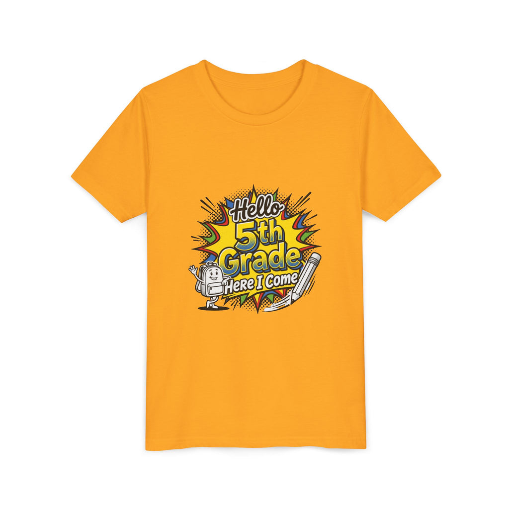 Hello 5th Grade Here I Come Youth T-Shirt — Back-to-School Graphic Tee for Kids