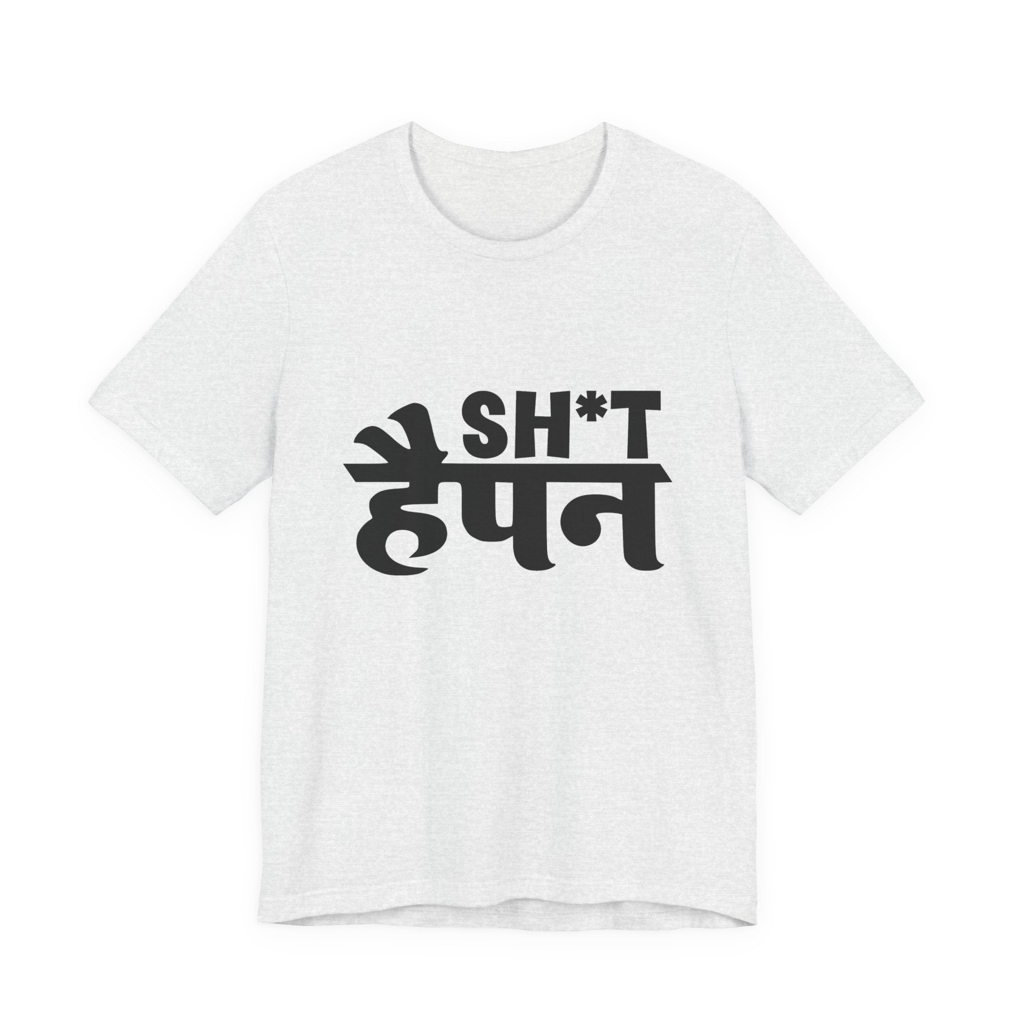 Graphic Tee — "Sh*t Happen" Hindi-English Bold Script T-Shirt