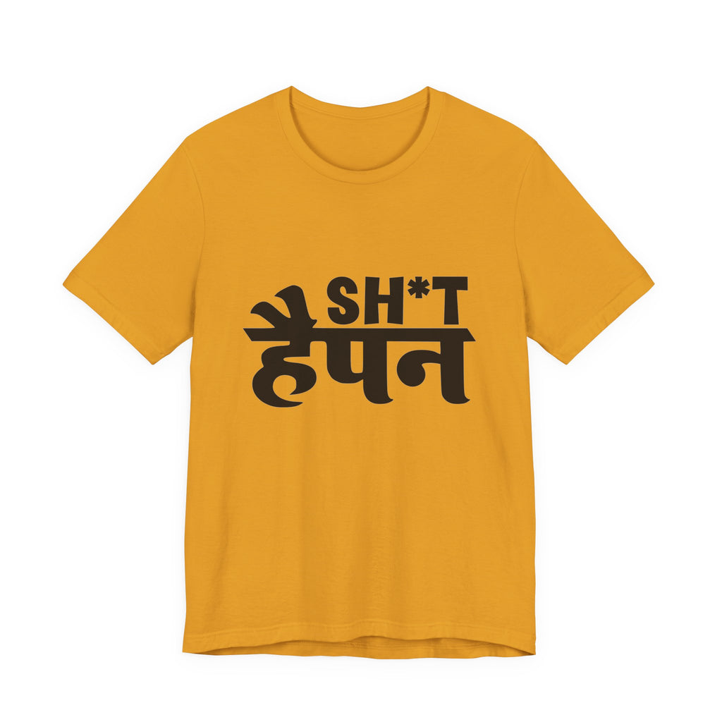 Graphic Tee — "Sh*t Happen" Hindi-English Bold Script T-Shirt