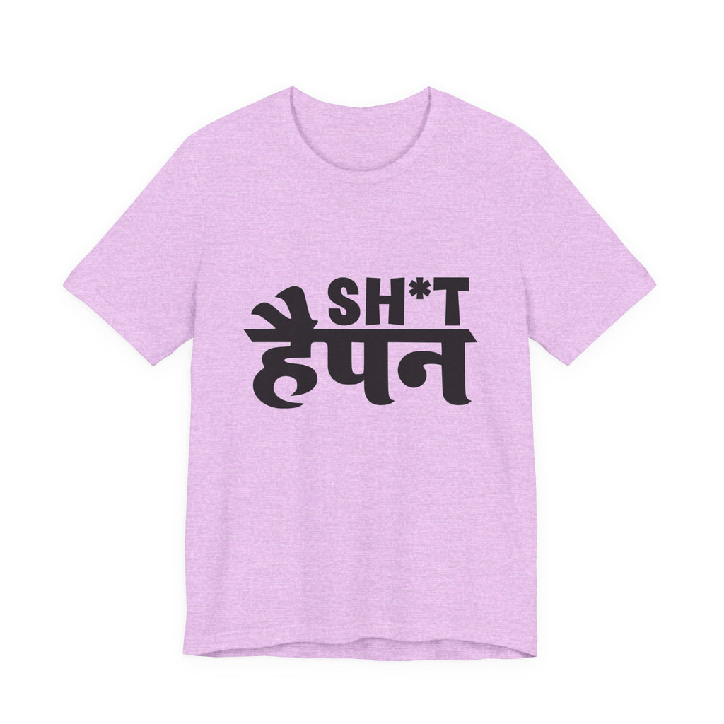 Graphic Tee — "Sh*t Happen" Hindi-English Bold Script T-Shirt
