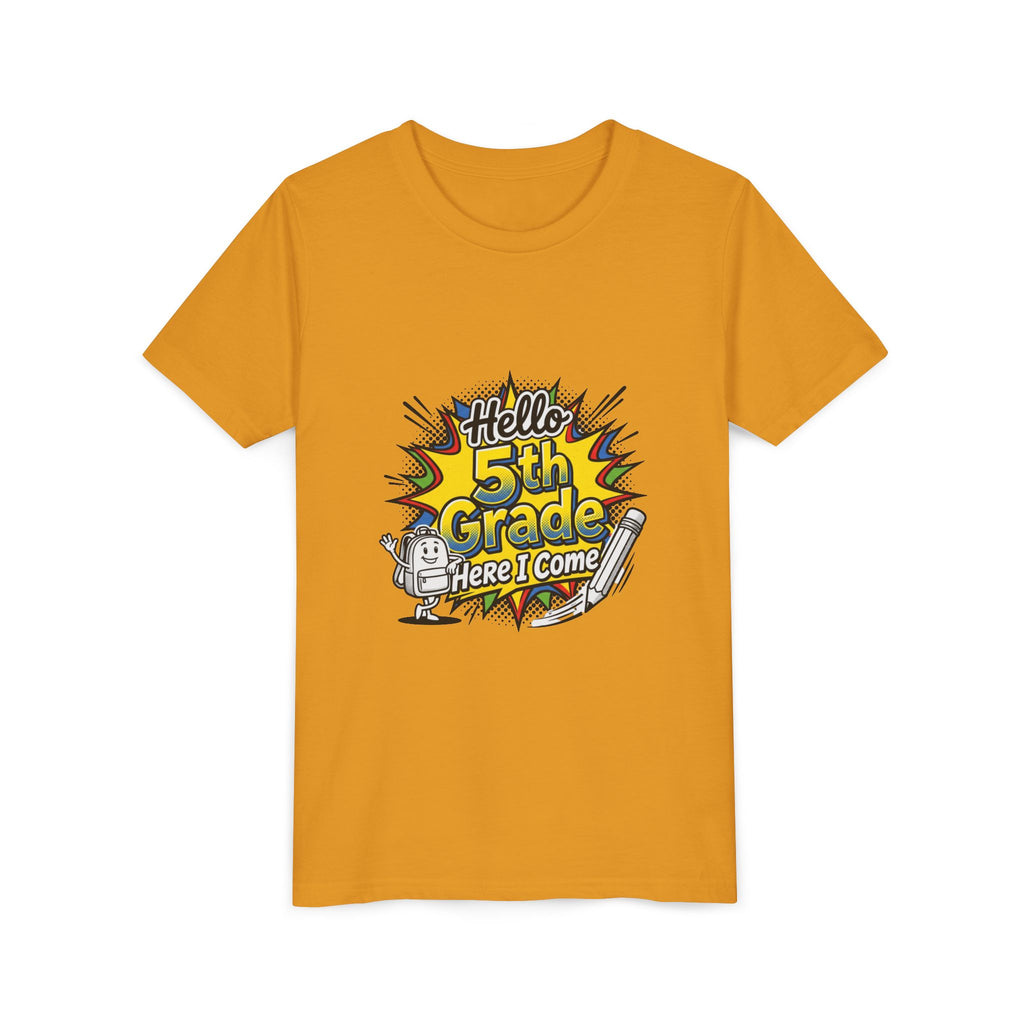 Hello 5th Grade Here I Come Youth T-Shirt — Back-to-School Graphic Tee for Kids